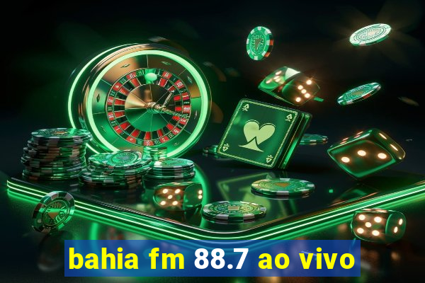 bahia fm 88.7 ao vivo